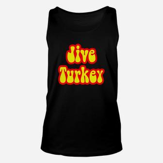 That Retro 70's Sayings Vintage Style Jive Turkey T-shirt Unisex Tank Top - Seseable