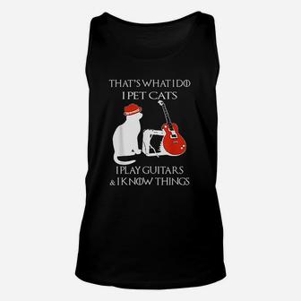 Thats What I Do Pet Cats Play Guitars And I Know Things Unisex Tank Top - Seseable