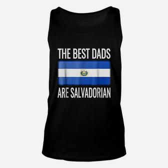 The Best Dads Are Salvadorian El Salvador Flag Unisex Tank Top - Seseable