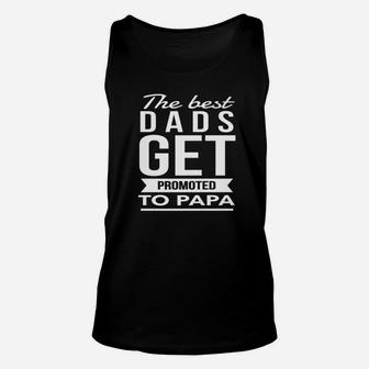 The Best Dads Get Promoted To Papa Unisex Tank Top | Seseable UK