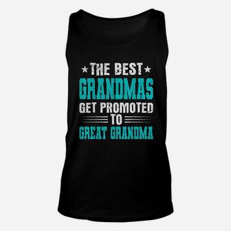 The Best Grandmas Get Promoted To Great Grandmas Unisex Tank Top - Seseable