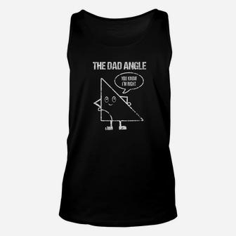 The Dad Angle Im Right Math Daddy Father Distressed Shirt Unisex Tank Top - Seseable