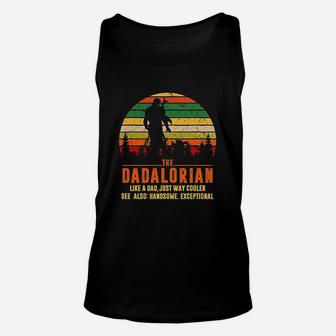 The Dadalorian Definition Like A Dad Just Way Cooler Unisex Tank Top - Seseable