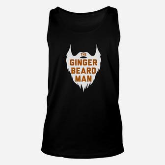The Ginger Beard Man For Daddy Grandpa Uncle Unisex Tank Top - Seseable