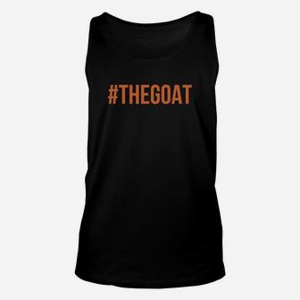 The Goat Greatest Of All Time Motivational Basketball T-shirt Sports Unisex Tank Top - Seseable