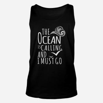 The Ocean Is Calling And I Must Go Unisex Tank Top - Seseable