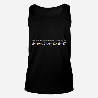 The One Where Everyone Finds Out I Am Engaged Unisex Tank Top - Seseable