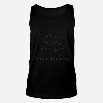 The One Where You Get Married Lined Notebook Gift For Friends And Family Unisex Tank Top - Seseable