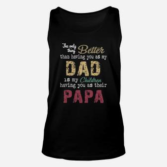The Only Thing Better Than Having You As My Dad Children Papa Vintage Shirt Unisex Tank Top - Seseable