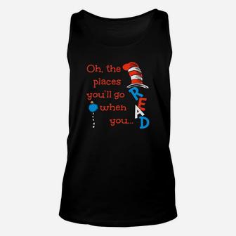 The Places You'll Go When You Read Hat Dr Seuss Unisex Tank Top - Seseable