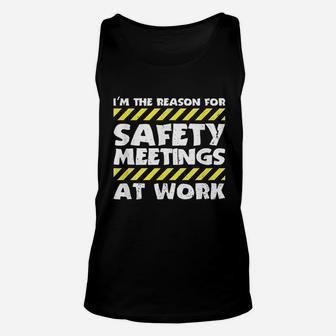 The Reason For Safety Meetings At Work Construction Job Unisex Tank Top - Seseable