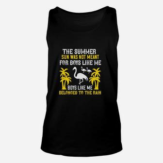The Summer Sun Was Not Meant For Boys Like Me Boys Like Me Belonged To The Rain Unisex Tank Top - Seseable