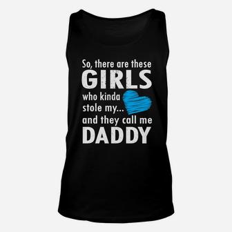 There Are These Girls Stole My Heart Call Me Daddy Unisex Tank Top - Seseable