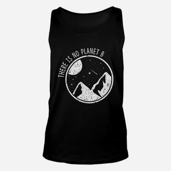 There Is No Planet B Climate Change Natur Recycling Unisex Tank Top - Seseable