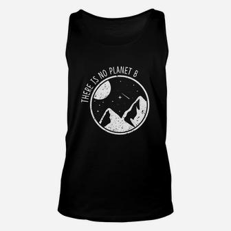 There Is No Planet B Climate Change Natur Recycling Unisex Tank Top - Seseable