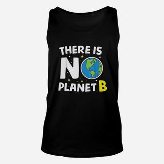 There Is No Planet B Earth Day Environmentalist Gift Unisex Tank Top - Seseable