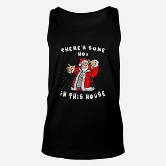 Theres Some Hos In This House Funny Christmas Santa Claus Unisex Tank Top - Seseable