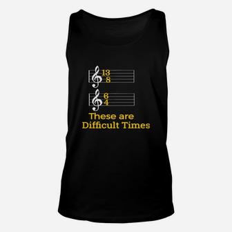 These Are Difficult Times Pun Parody Unisex Tank Top - Seseable