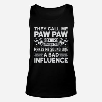 They Call Me Paw Paw Because Partner In Crime Paw Paws Unisex Tank Top - Seseable