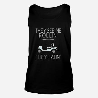 They See Me Rollin They Hatin Funny Golfers Unisex Tank Top - Seseable