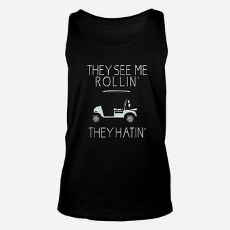 They See Me Rolling They Hatin Funny Golfers Unisex Tank Top - Seseable
