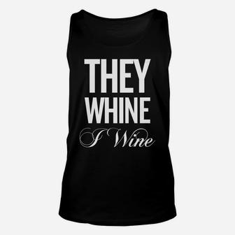 They Whine I Wine Halloween Christmas Funny Cool Hol Unisex Tank Top - Seseable