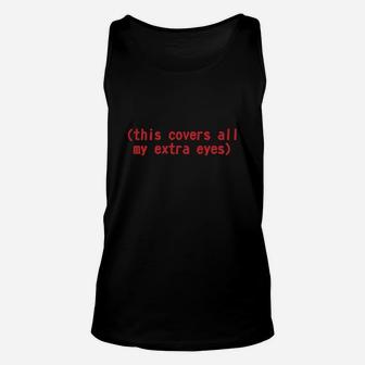 This Covers My Extra Eyes Unisex Tank Top - Seseable