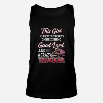 This Girl Is Protected By A Crazy Trucker Unisex Tank Top - Seseable
