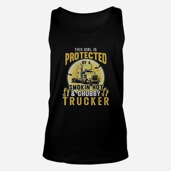 This Girl Is Protected By A Smoking Hot Chubby Trucker Unisex Tank Top - Seseable