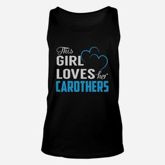 This Girl Loves Her Carothers Name Shirts Unisex Tank Top - Seseable