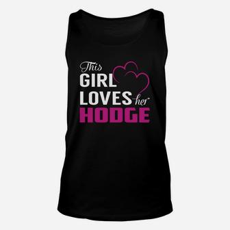 This Girl Loves Her Hodge Name Shirts Unisex Tank Top - Seseable
