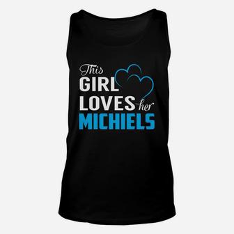 This Girl Loves Her Michiels Name Shirts Unisex Tank Top - Seseable