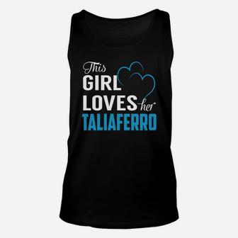 This Girl Loves Her Taliaferro Name Shirts Unisex Tank Top - Seseable