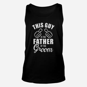 This Guy Is The Father Of The Groom Funny Gift For Wedding Unisex Tank Top - Seseable