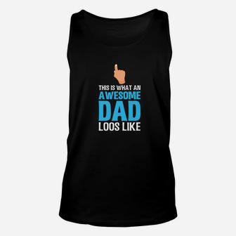 This Is What An Awesome Dad Looks Like Fathers Day Premium Unisex Tank Top - Seseable
