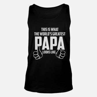 This Is What The Worlds Greatest Papa Looks Like From Kids Proud Daughter Son Fathers Day Unisex Tank Top - Seseable