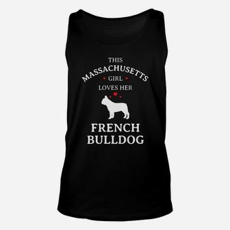 This Massachusetts Girl Loves Her French Bulldog Dog Unisex Tank Top - Seseable