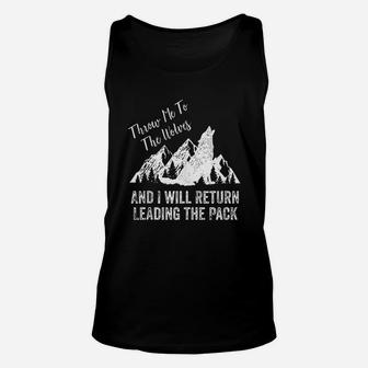 Throw Me To The Wolves And I Will Return Leading The Pack Unisex Tank Top - Seseable