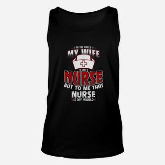 To The World My Wife Is Just A Nurse Unisex Tank Top - Seseable
