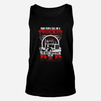 Trucker Most Important Call Dad Fathers Day Unisex Tank Top