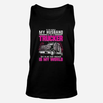 Trucker Wife Trucker Is My World Truck Driver Gift Unisex Tank Top - Seseable