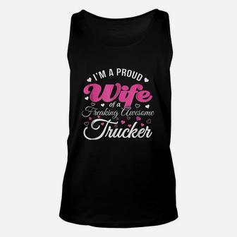 Truckers Wife I Am Proud Wife Freaking Awesome Trucker Unisex Tank Top - Seseable