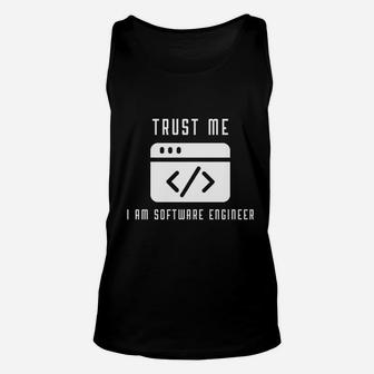 Trust Me I Am Software Engineer Programming Coding Developer Unisex Tank Top - Seseable