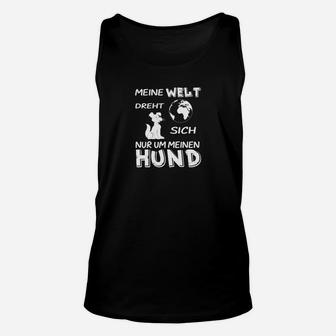 Unisex TankTop für Hundeliebhaber Meine Welt dreht sich um meinen Hund – Schwarz - Seseable