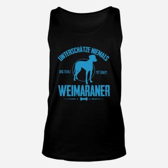 Unterschätze Niemals Eine Frau Mit Weimaraner TankTop - Seseable