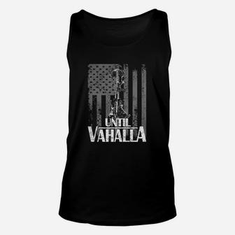 Until Valhalla Shirt - Great Birthday Gifts Christmas Gifts Unisex Tank Top - Seseable