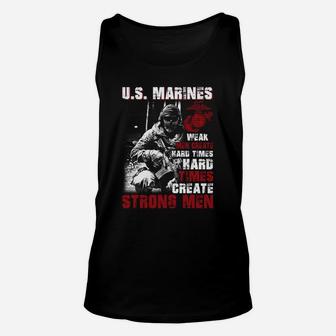 Us Marines Weak Men Create Hard Times Hard Times Create Strong Men Unisex Tank Top - Seseable