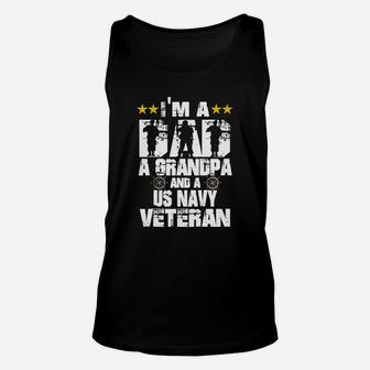 Us Navy Veteran Grandpa I m A Dad A Grandpa And Us Navy Unisex Tank Top - Seseable