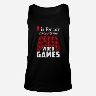 V Is For My Video Games Valentines Day Funny Gamers Gift Unisex Tank Top - Seseable