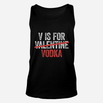 V Is For Vodka Valentines Day Drinking Gift Unisex Tank Top - Seseable